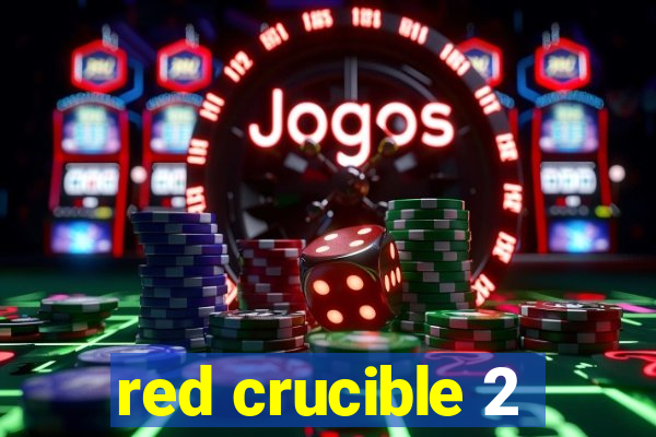 red crucible 2